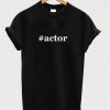 actor t-shirt