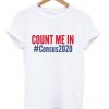 count me in census 2020 t-shirt