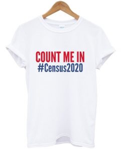 count me in census 2020 t-shirt