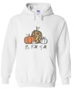 its fall yall hoodie