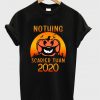 nothing scarier than 2020 t-shirt