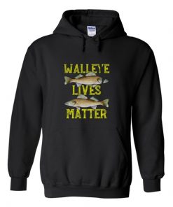 walleye lives matter hoodie