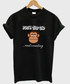 101% tired and counting t-shirt