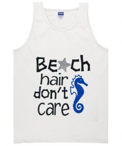 beach hair don't care tanktop