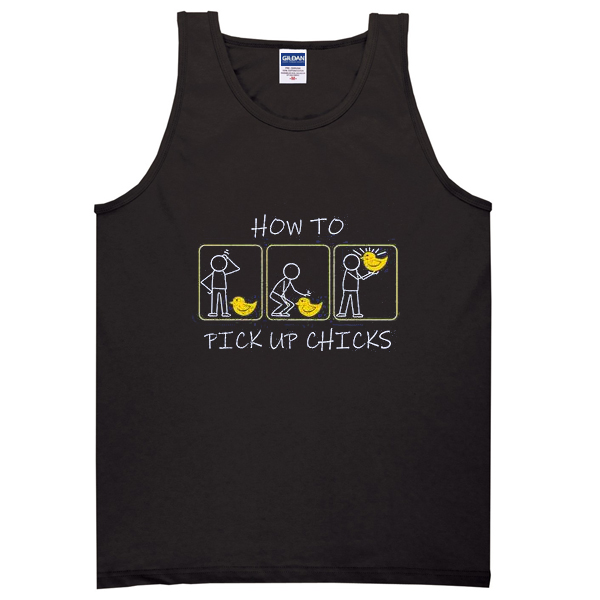 how to pick up chicks tanktop