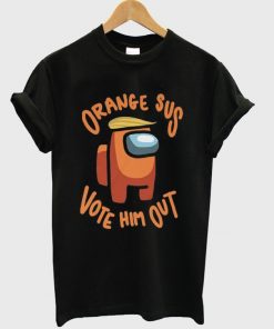 orange sus vote him out t-shirt