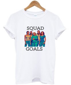 squad goals t-shirt