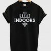 the great indoors t-shirt