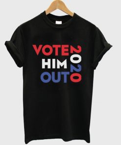 vote him out 2020 t-shirt