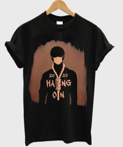 2020 hang on t-shirt