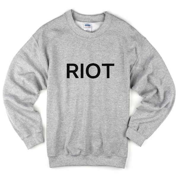 RIOT sweatshirt