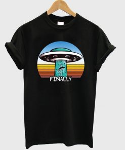 UFO finally t-shirt