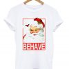 behave t-shirt