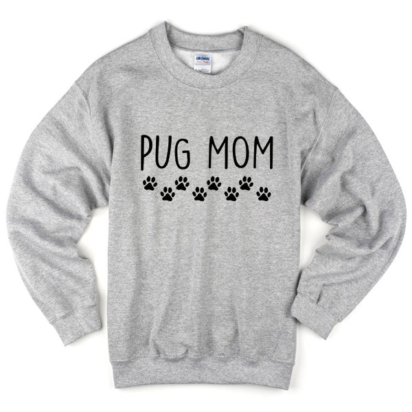pug mom sweatshirt