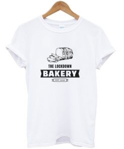 the lockdown bakery t-shirt