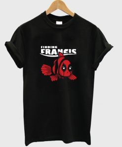 finding francis t-shirt