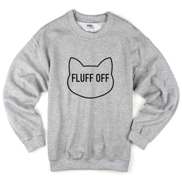 fluff off sweatshirt