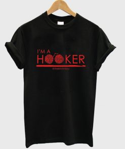 i'm a hooker t-shirt