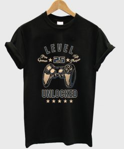 level 25 unlocked t-shirt