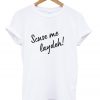 scuse me laydeh t-shirt