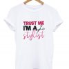 trust me i'm a stylist t-shirt