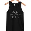 when the sun shines on the bay tank top