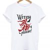 witch please t-shirt