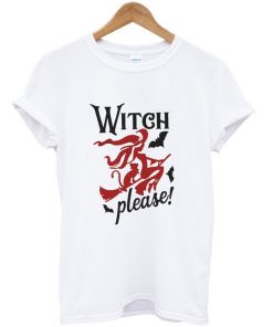 witch please t-shirt