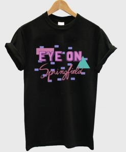 eye on springfield t-shirt