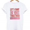 let's fight the virus together t-shirt