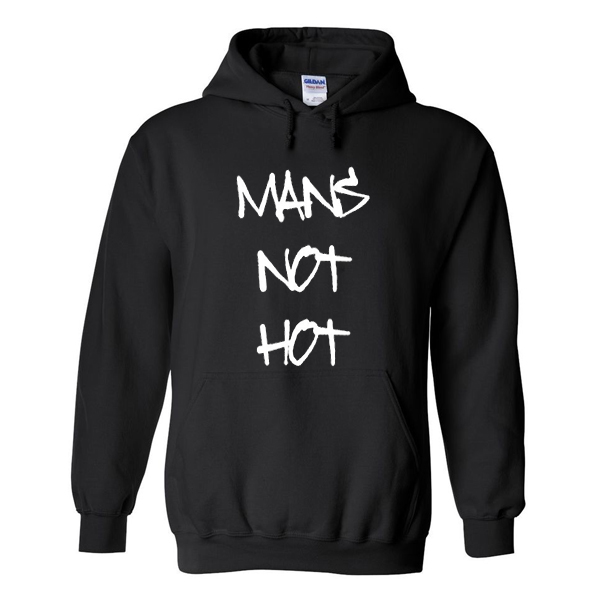 mans not hot hoodie