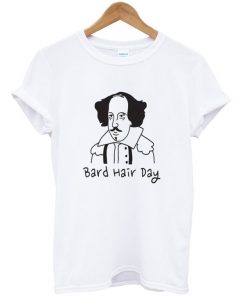 bard hair day t-shirt