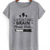 updating brain t-shirt