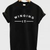 winging it t-shirt