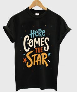 here comes the star t-shirt
