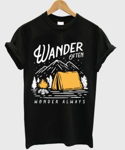 wander often wonder always t-shirt