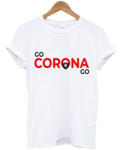 go corona go t-shirt