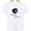 melanin beauty t-shirt