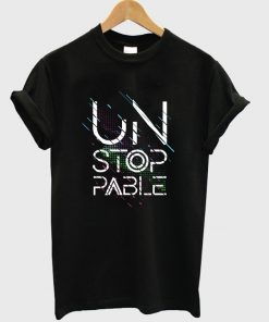 unstoppable t-shirt