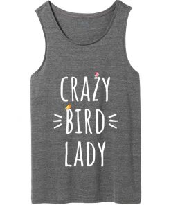 crazy bird lady tank top