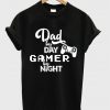dad by day gamer by night t-shirt