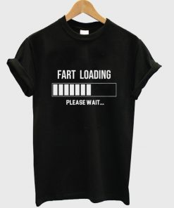 fart loading t-shirt