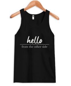 hello from the other side tank top