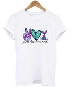 peace love mermaids t-shirt