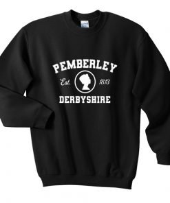 pemberly est 1813 derbyshire sweatshirt