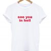 see you in hell t-shirt