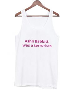 ashli babbitt was a terrorists tank top
