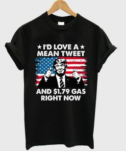 i'd love a mean tweet t-shirt