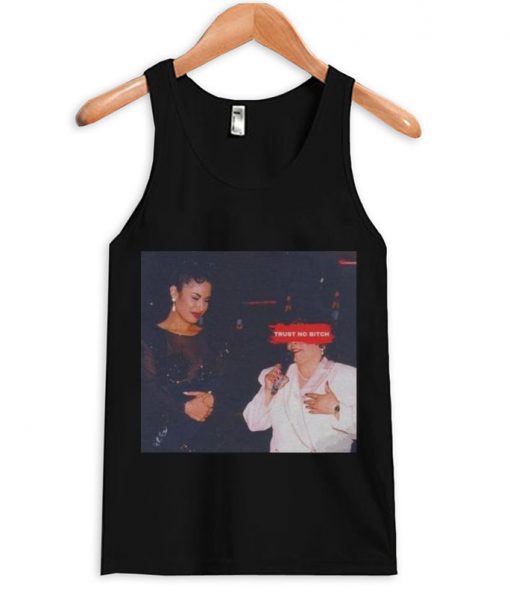 trust no bitch selena tank top