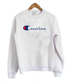 Cocaine Sweatshirt